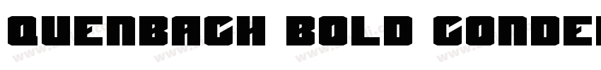 Quenbach Bold Conden字体转换 Quenbach Bold Conden字体转换